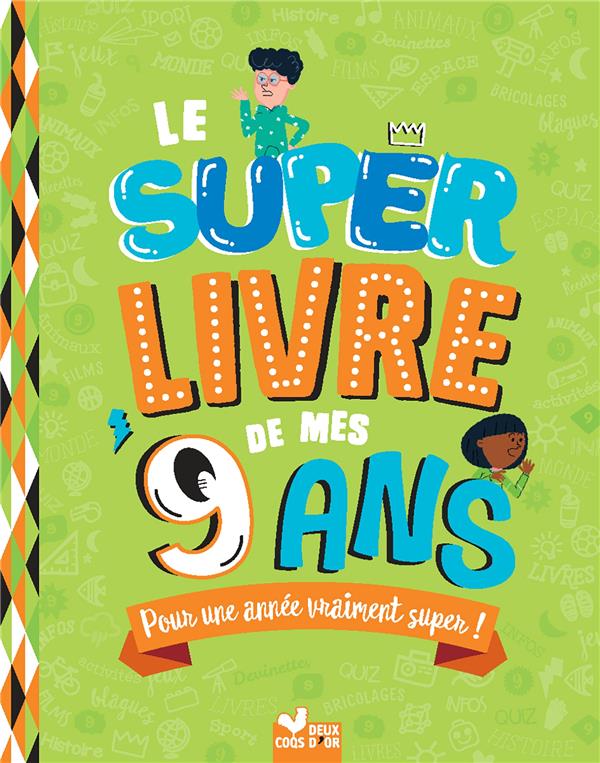 Le super livre de mes 9 ans. Pour une année vraiment super !