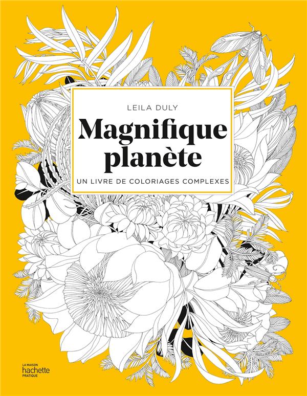 Magnifique planète. Un livre de coloriages complexes