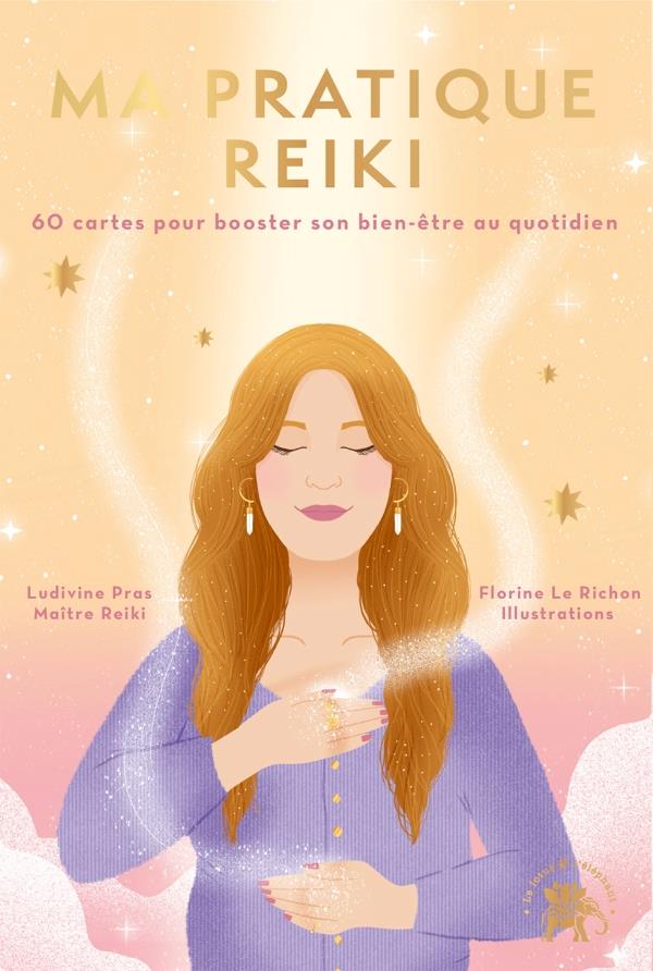 Ma pratique Reiki. 60 cartes pour booster son bien-être au quotidien