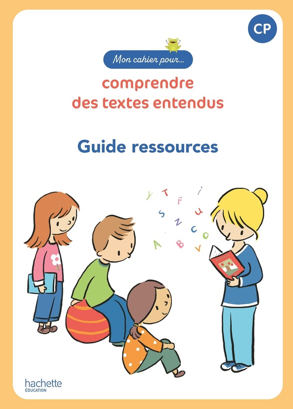 Mon cahier pour comprendre des textes entendus CP. Guide ressources, Edition 2024