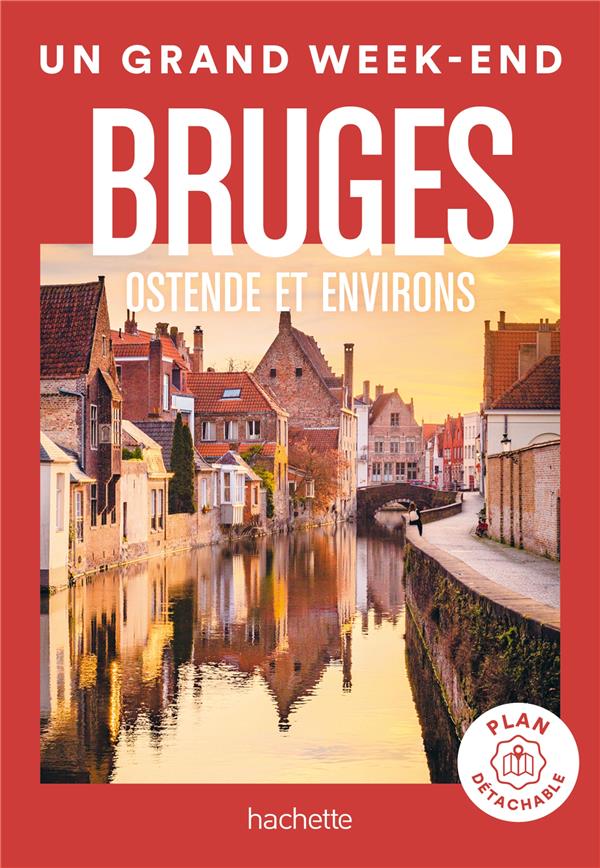 Un grand week-end à Bruges. Edition 2023. Avec 1 Plan détachable