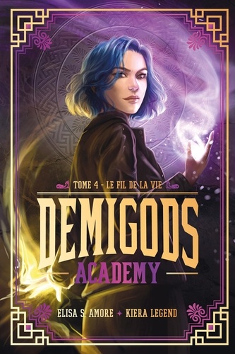 Demigods Academy Cycle 2 Tome 4 : Le fil de la vie