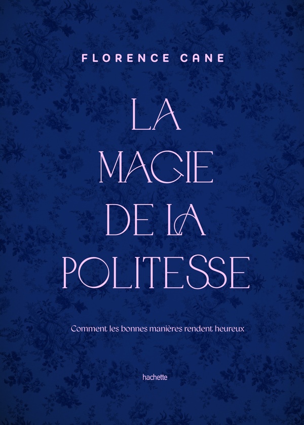 La magie de la politesse. Comment les bonnes manières rendent heureux