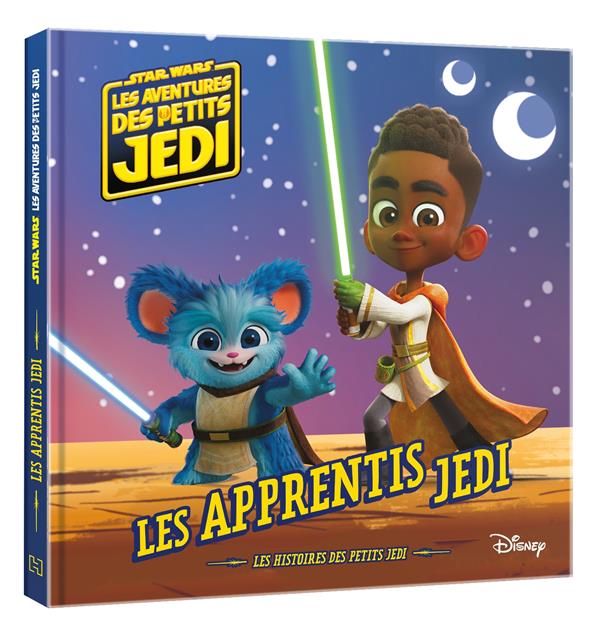 Star Wars. Les aventures des petits Jedi : Les apprentis Jedi