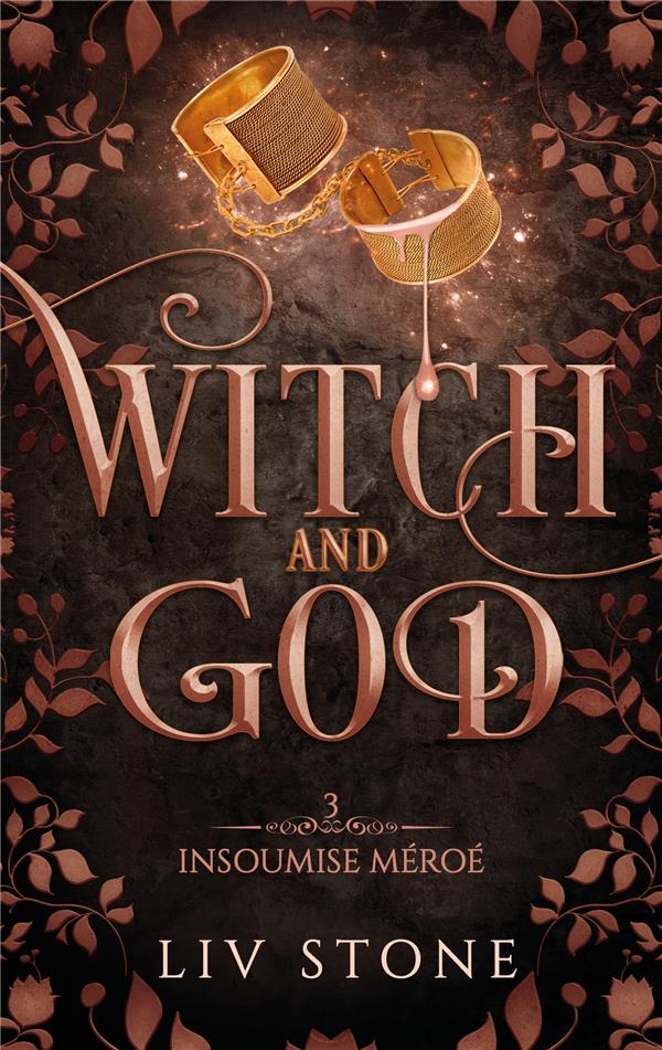 Witch and God Tome 3 : Insoumise Méroé