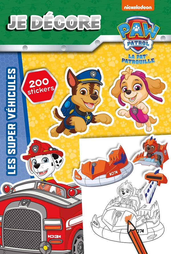 Je décore La Pat' Patrouille. Les super véhicules. Avec de 200 stickers
