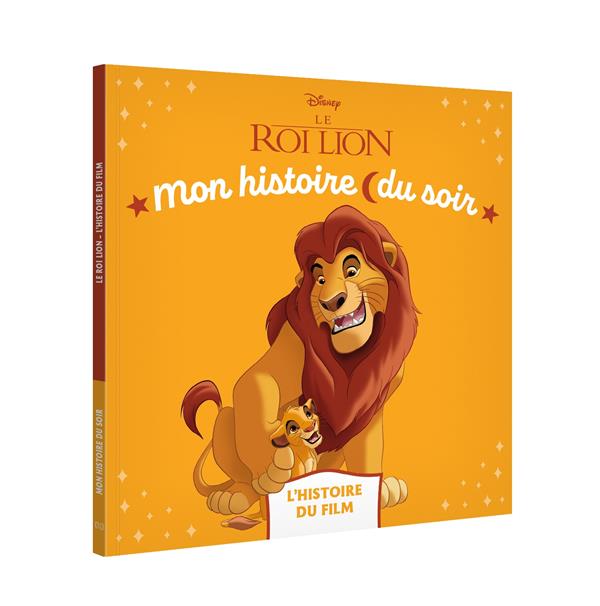 Le roi lion. L'histoire du film