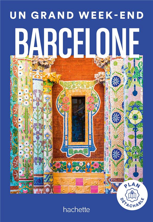 Un grand week-end à Barcelone. Edition 2024. Avec 1 Plan détachable
