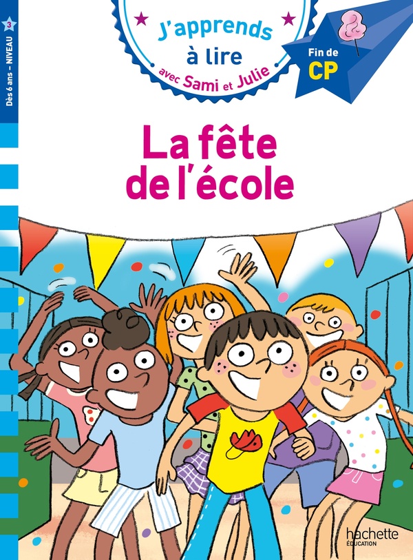 J'apprends à lire avec Sami et Julie : La fête de l'école. Fin de CP, niveau 3