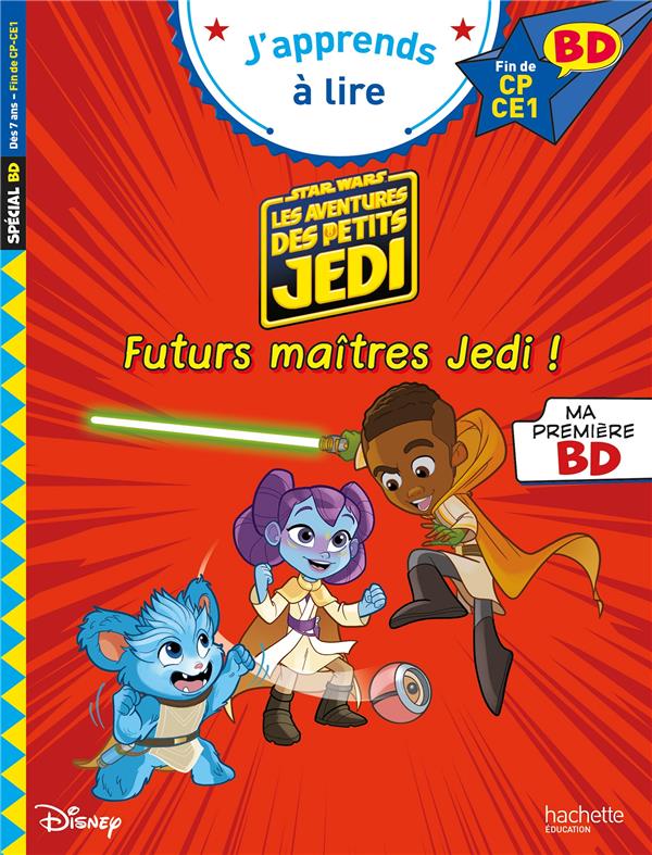 Star Wars. Les aventures des petits Jedi : Futurs maîtres Jedi. Fin de CP-CE1