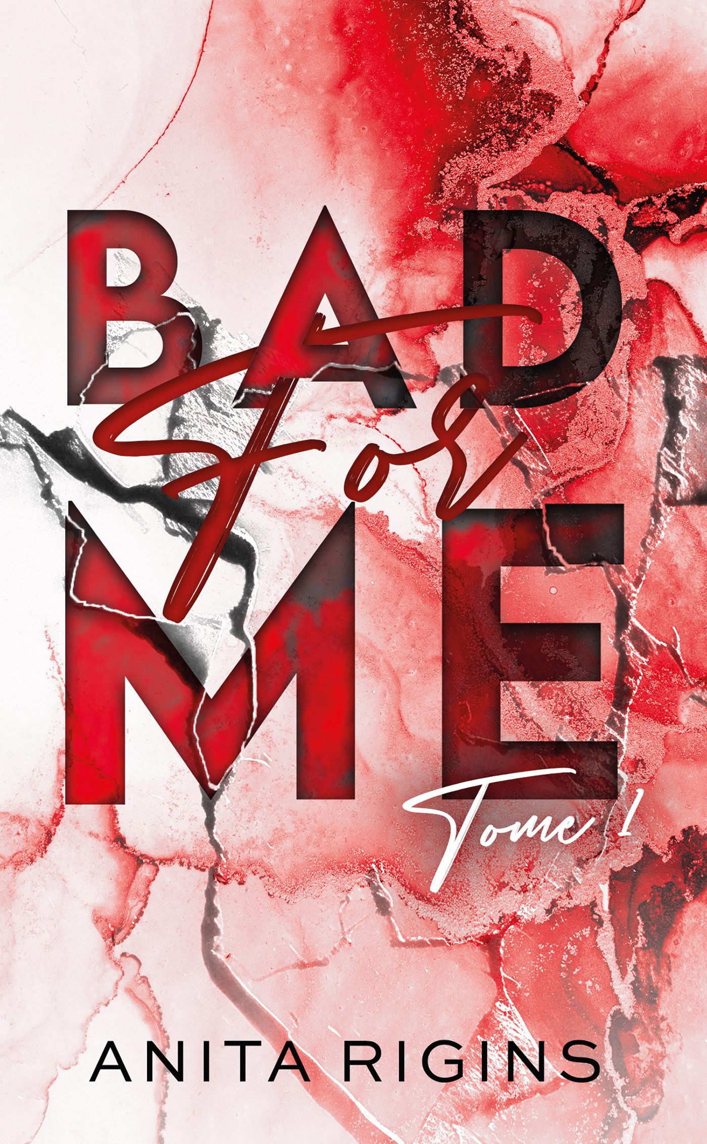 Bad for me/01/ Le premier roman d'Anita Rigins