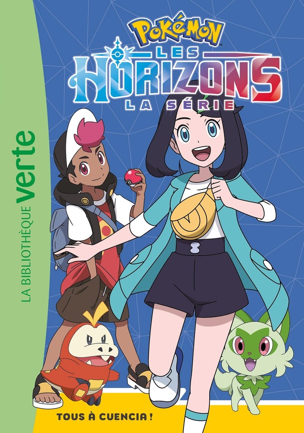 Pokémon horizon Tome 5 : Tous à Cuencia !