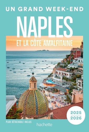 Un grand week-end à Naples et la côte Amalfitaine. Edition 2025-2026. Avec 1 Plan détachable