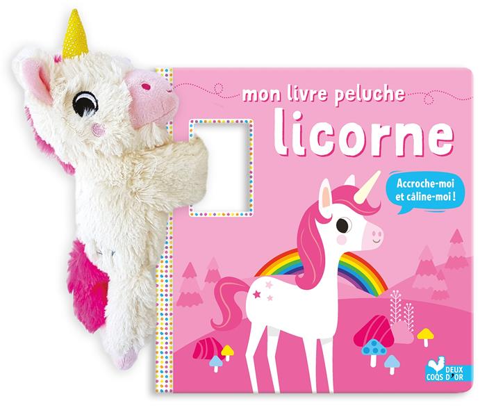 Mon livre peluche licorne. Avec une peluche