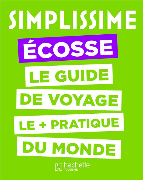 Simplissime Ecosse. Le guide de voyage le + pratique du monde