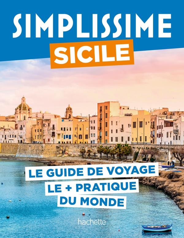 Sicile. Le guide de voyage le pratique du monde