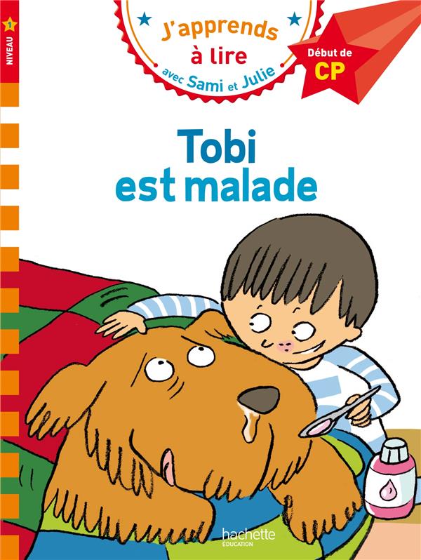 J'apprends à lire avec Sami et Julie : Tobi est malade. Début de CP, niveau 1