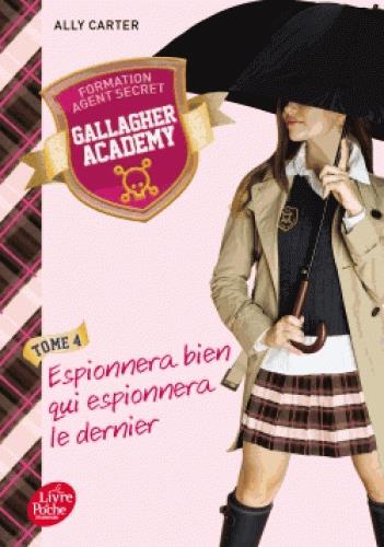 Gallagher Academy/4/Espionnera bien qui espionnera le dernier
