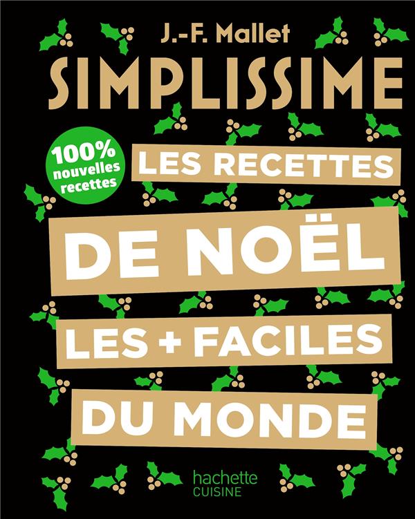 Les recettes de Noël les faciles du monde. 100% nouvelles recettes