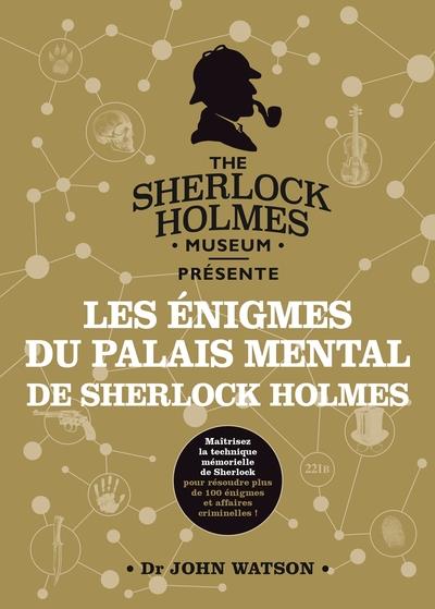 Les énigmes du palais mental de Sherlock Holmes. Dr John Watson