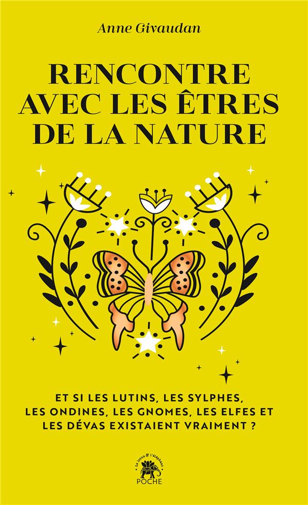 Rencontre avec les êtres de la nature. Et si les lutins, les sylphes, les ondines, les gnomes, les e