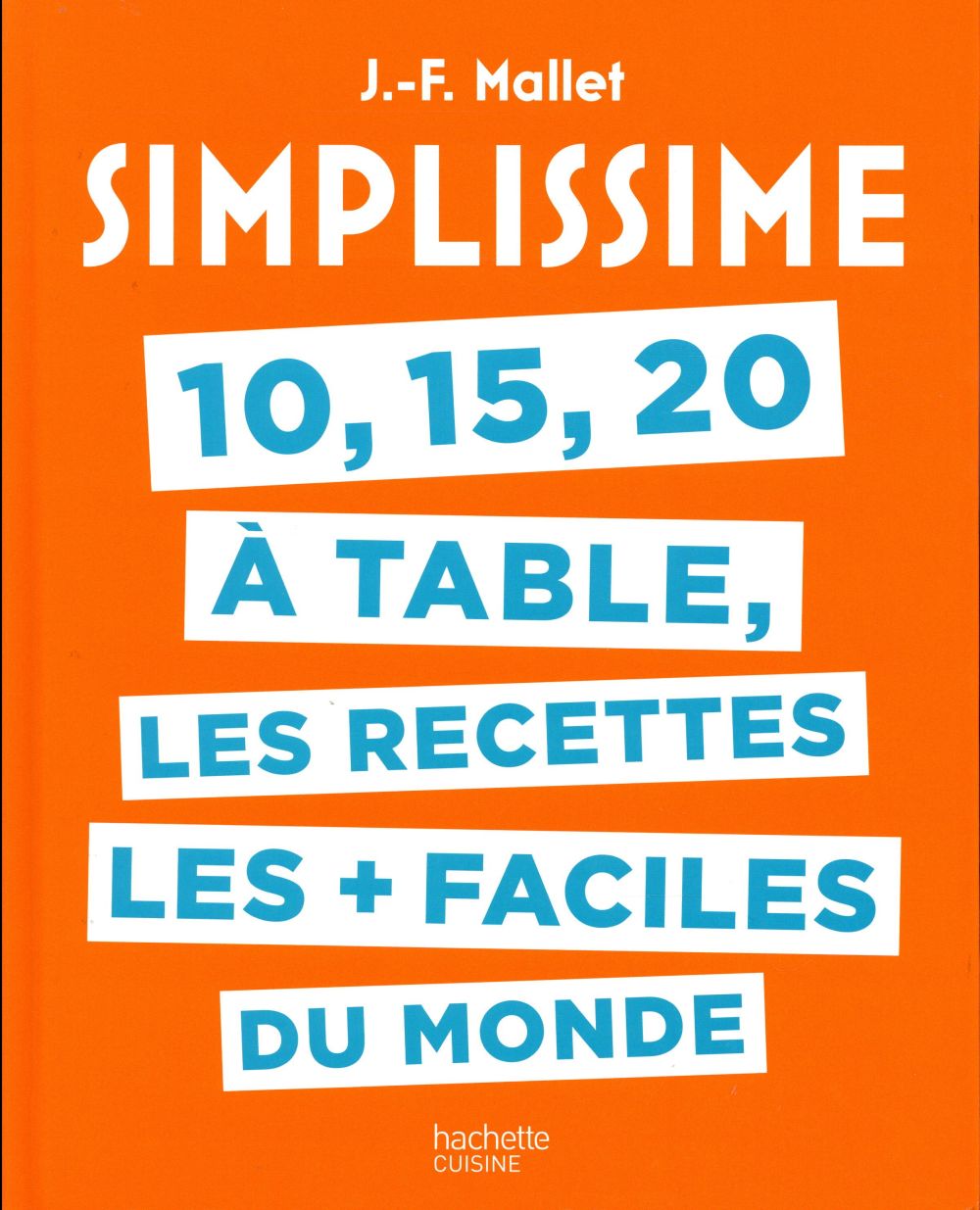 10, 15, 20 à table, les recettes les faciles du monde