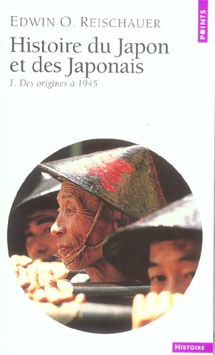 Histoire du Japon et des japonais Tome 1 : Des origines à 1945
