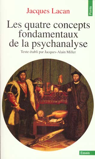 Les quatre concepts fondamentaux de la psychanalyse. Le séminaire, livre 11