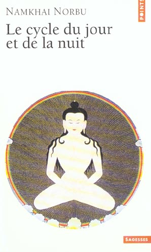 Le Cycle du jour et de la nuit. Où l'on progresse sur la voie du yoga primordial