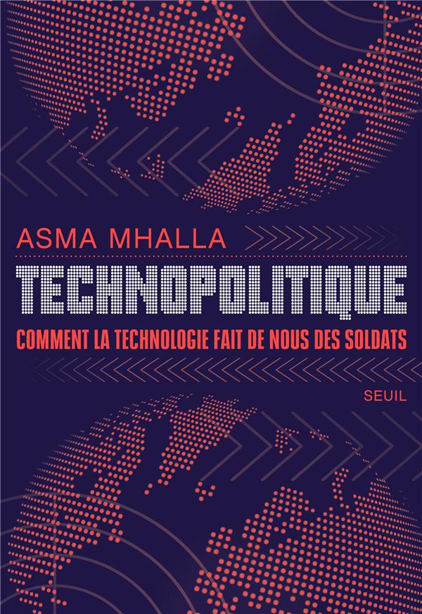 Technopolitique. Comment la technologie fait de nous des soldats