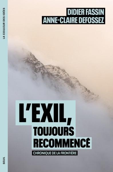 L'Exil, toujours recommencé. Chronique de la frontière