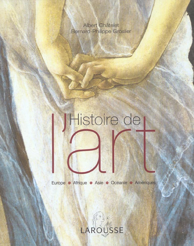 Histoire de l'art. Europe, Afrique, Asie, Océanie, Amériques