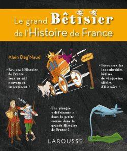 Le grand Bétisier de l'Histoire de France