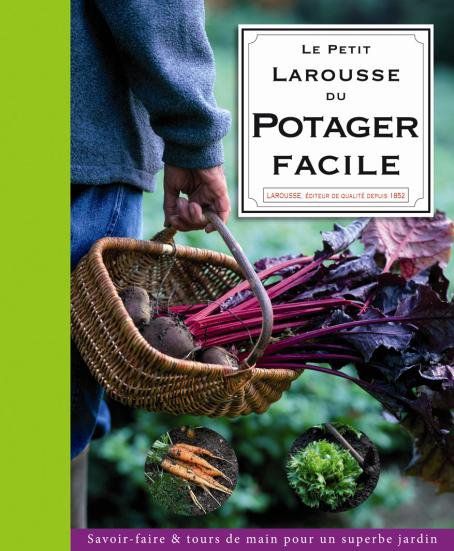 Le Petit Larousse du Potager Facile