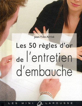 Les 50 règles d'or de l'entretien d'embauche