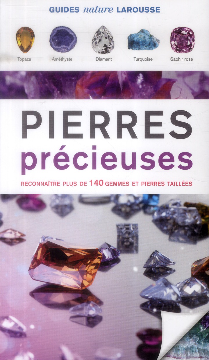 Pierres précieuses. Reconnaître plus de 140 gemmes et pierres taillées