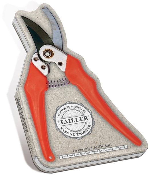 Tailler sans se tromper ! Techniques & astuces