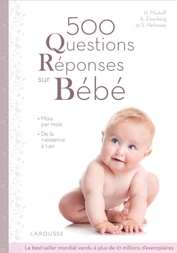 500 questions réponses sur bébé