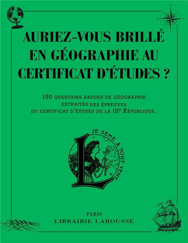 Auriez-vous brillé en géographie au certificat d'études ? 150 questions ardues de géographie extrait