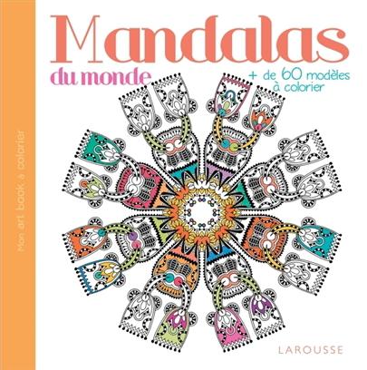 Mandalas du monde. Plus de 60 modèles à colorier