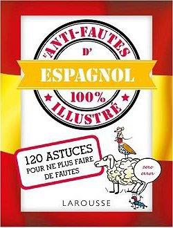 L'Anti-fautes d'espagnol 100 % illustré