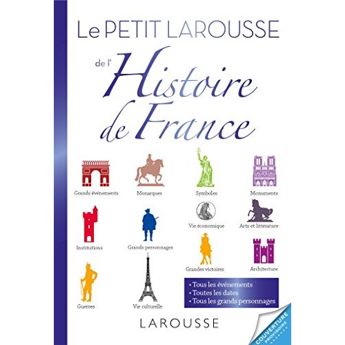 Le Petit Larousse de l'histoire de France