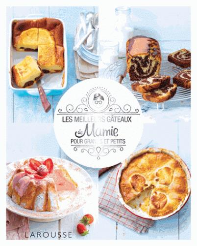 Les meilleurs gâteaux de Mamie pour grands et petits