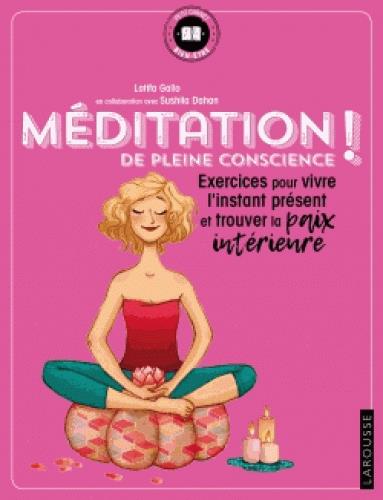Méditation de pleine conscience ! Exercices pour vivre l'instant présent et trouver la paix intérieu