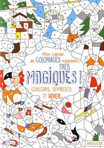 Mon cahier de coloriages magiques... très magiques ! Couleurs, symboles et hiver