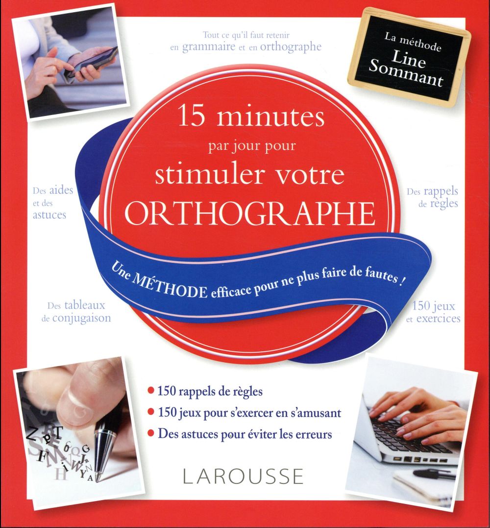 15 minutes par jour pour stimuler votre orthographe. Une méthode efficace pour ne plus faire de faut
