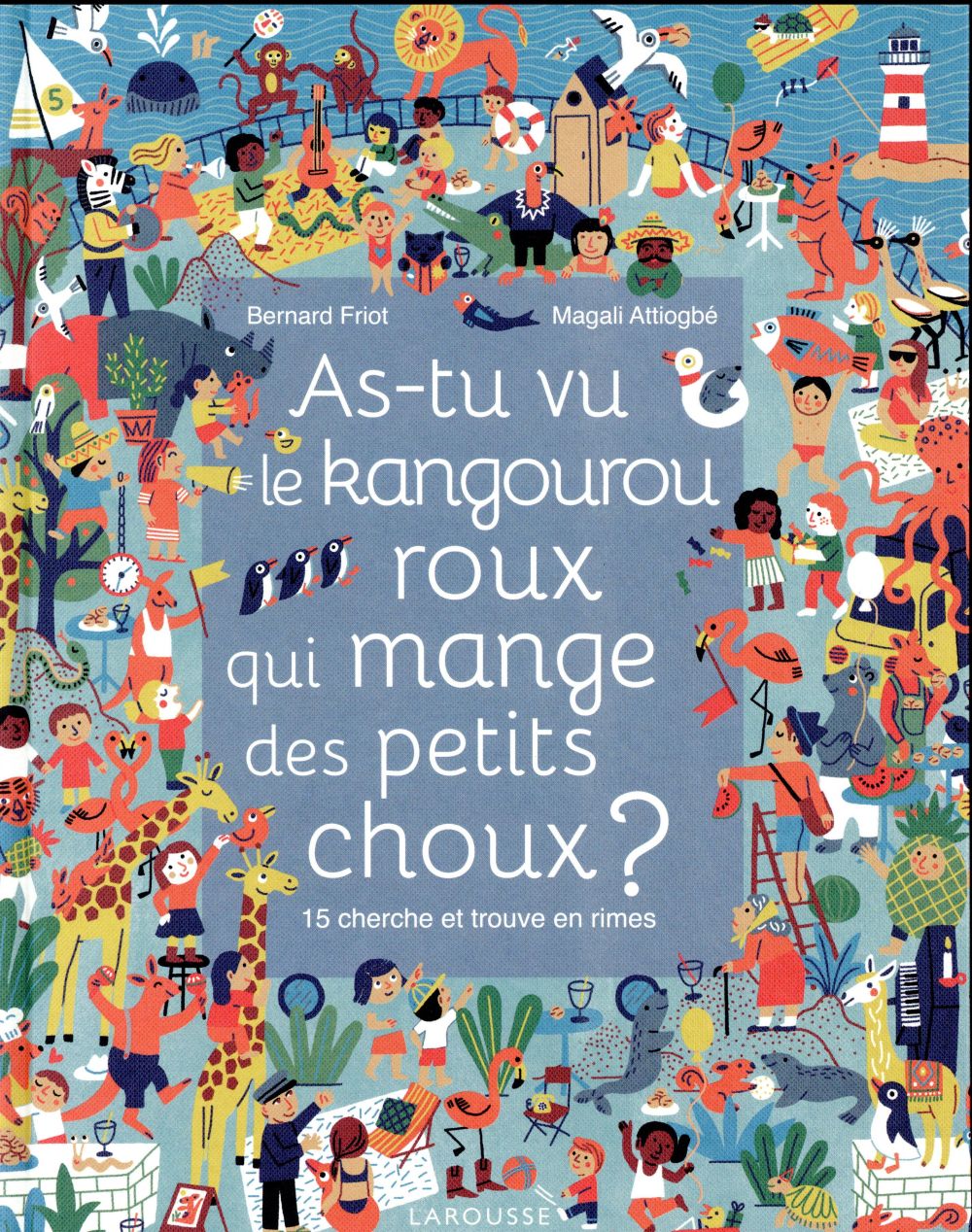 As-tu vu le kangourou roux qui mange des petits choux ? 15 cherche et trouve en rimes