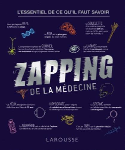 Le zapping de la médecine. L'essentiel de ce qu'il faut savoir
