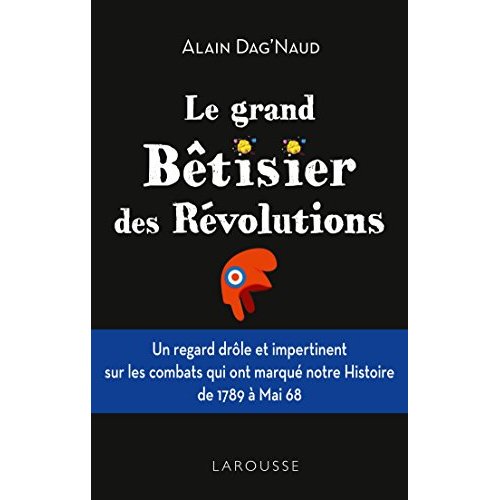 Le grand bêtisier des révolutions
