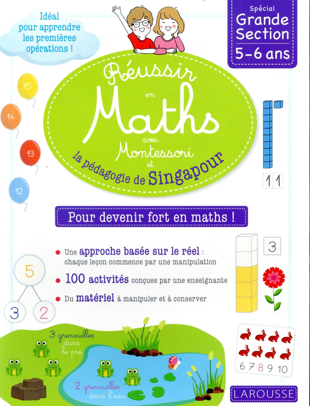 Réussir en maths avec Montessori et la pédagogie de Singapour. Spécial Grande Section 5-6 ans